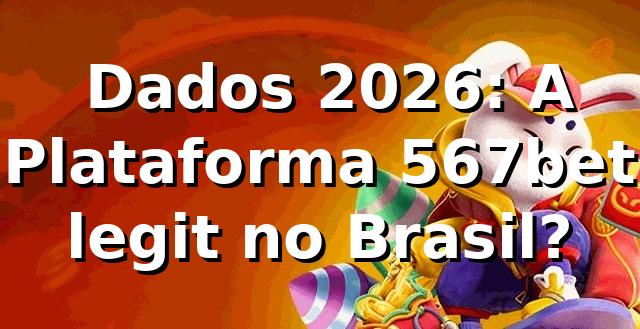 📊 Dados 2026: A Plataforma 567bet legit no Brasil?